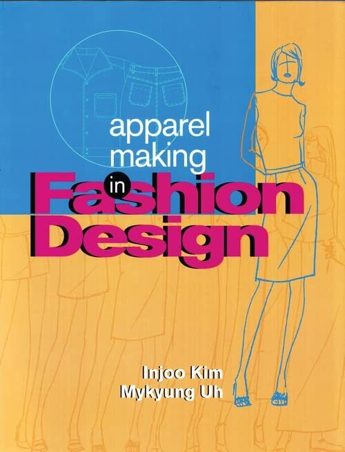 Apparel Making in Fashion Design by Injoo Kim