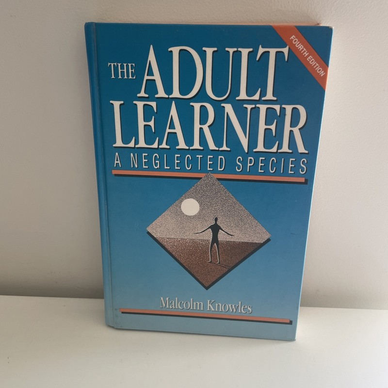 THE ADULT LEARNER: A NEGLECTED SPECIES (BUILDING BLOCKS OF By Malcolm Shepherd