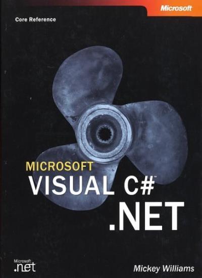 Microsoft Visual C#(TM) .NET (Core Reference) By Mickey William