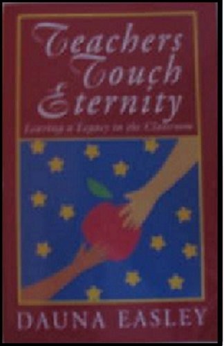 Teachers touch eternity, Dauna Easley
