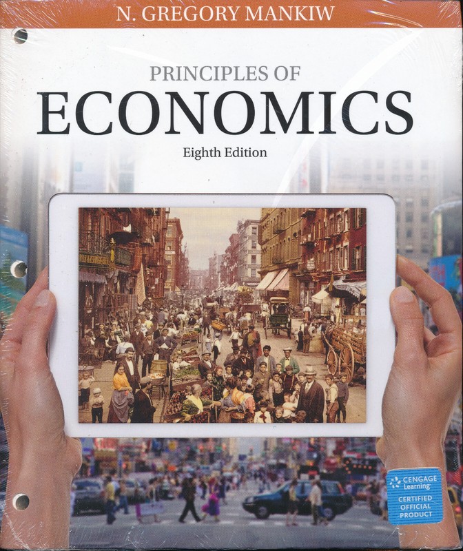 NEW Principles of Economics, Loose-Leaf Version by N. Gregory Mankiw 8th Edition