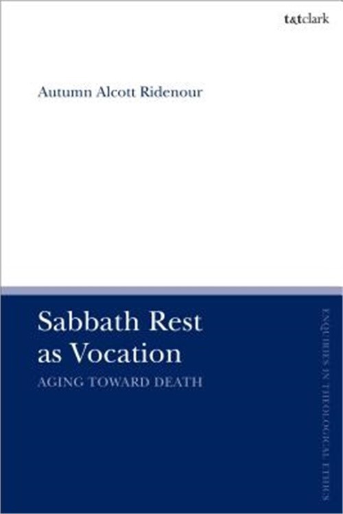 Sabbath Rest as Vocation: Aging Toward Death (Paperback or Softback)