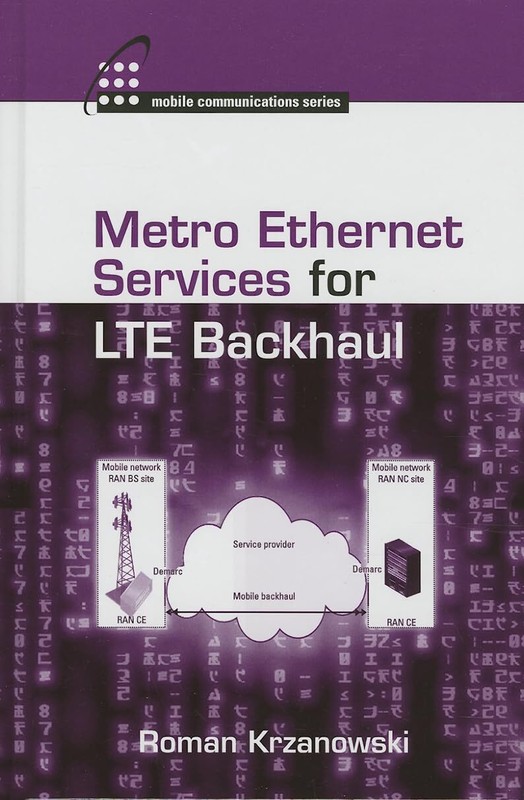 Metro Ethernet Services for LTE Backhaul (Artech House Mobile
