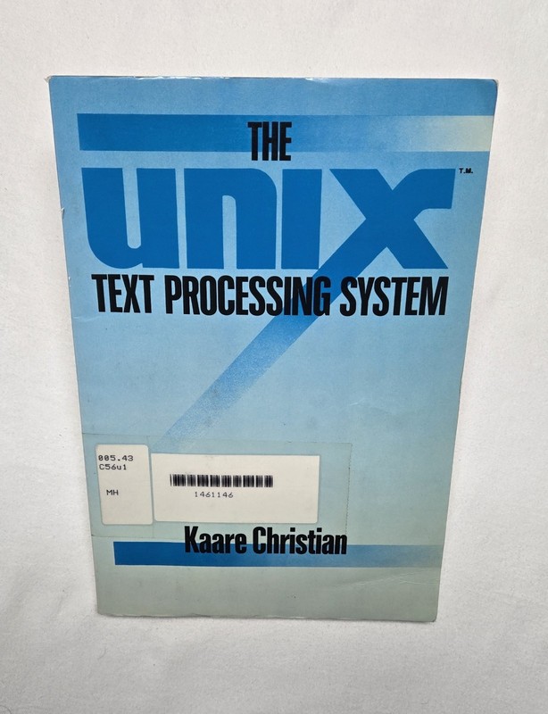 The UNIX Text Processing System by Kaare Christian (1987) Ex-library - 1st Print