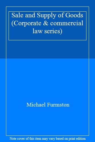 Sale & Supply of Goods (Corporate & commercial law series),Micha
