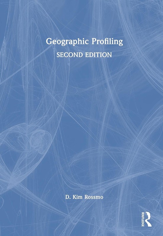 Geographic Profiling by D. Kim Rossmo Hardcover Book