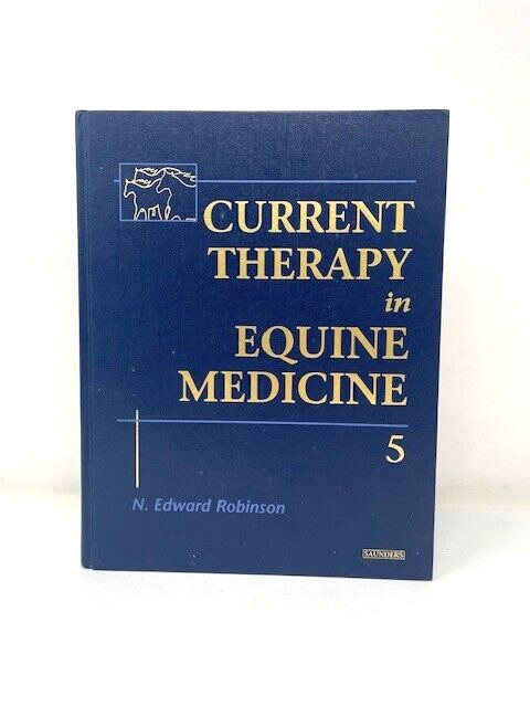 Current Therapy in Equine Medicine Hardcover N. Edward Robinson 5th