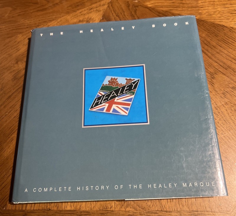 THE HEALEY BOOK: A COMPLETE HISTORY OF THE HEALEY MARQUE – HC/DJ – 2002
