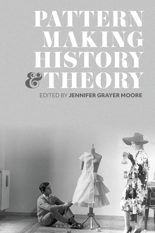 Patternmaking History and Theory by Dr Jennifer Grayer Moore (English) Paperback