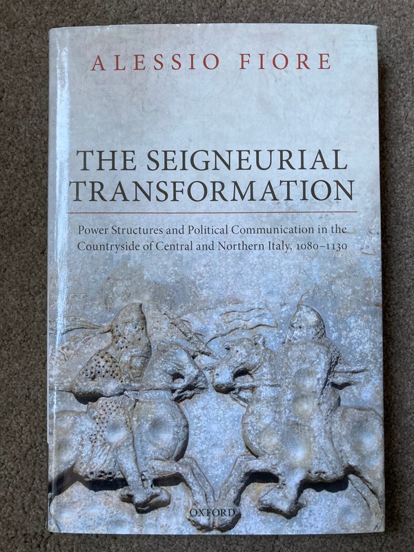 Seigneurial Transformation: Central & Northern Italy, 1080-1130 by Alessio Fiore