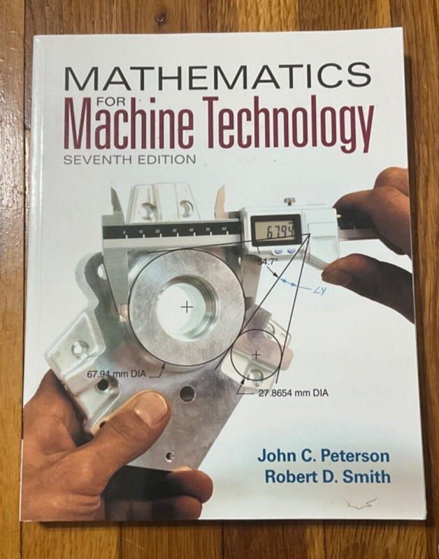 Mathematics for Machine Technology by Robert D. Smith and John C. Peterson…