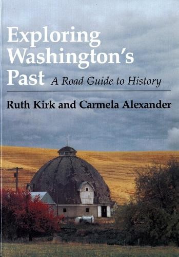Ruth Kirk Carmela Alexander Exploring Washington’s Past (Paperback)