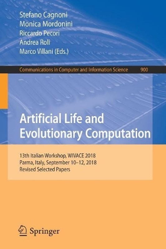 Artificial Life and Evolutionary Computation: 13th Italian Workshop, WIVACE 2018