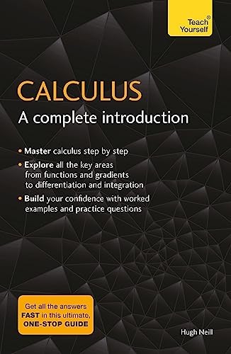 Calculus: A Complete Introduction: Teach Yourself by Neill, Hugh