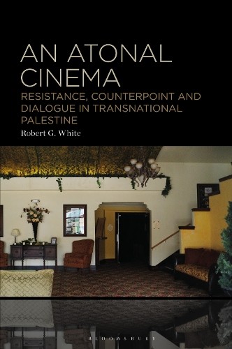 Robert G. White An Atonal Cinema (Paperback) (UK IMPORT)