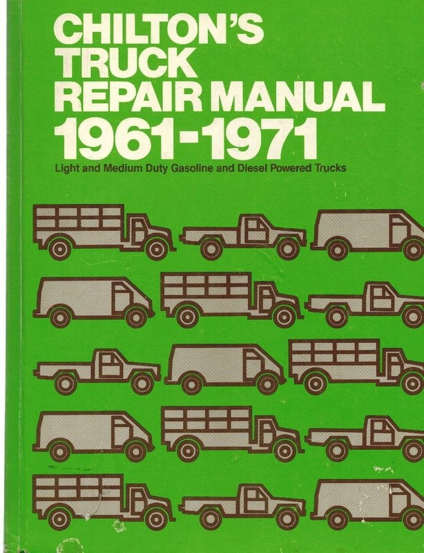 Chilton’s Truck Repair Manual 1961-1971: Light and Medium Duty Gasoline and …