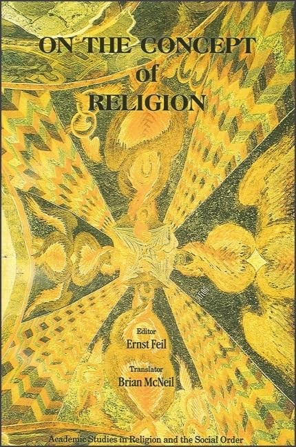 On The Concept of Religion – paperback Feil, Ernst|McNeil, Brian
