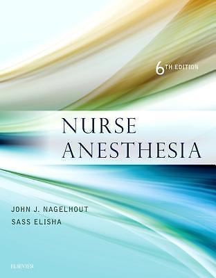 Nurse Anesthesia, 6e – Hardcover By Nagelhout CRNA PhD FAAN, John J – GOOD