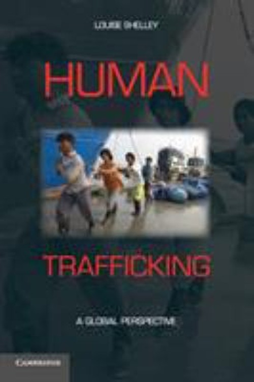 Human Trafficking : A Global Perspective Paperback Louise Shelley