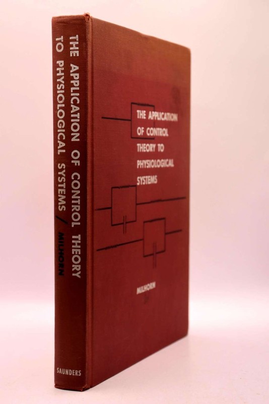 The Application of Control Theory to Physiological Systems, howard T. Milhorn, V