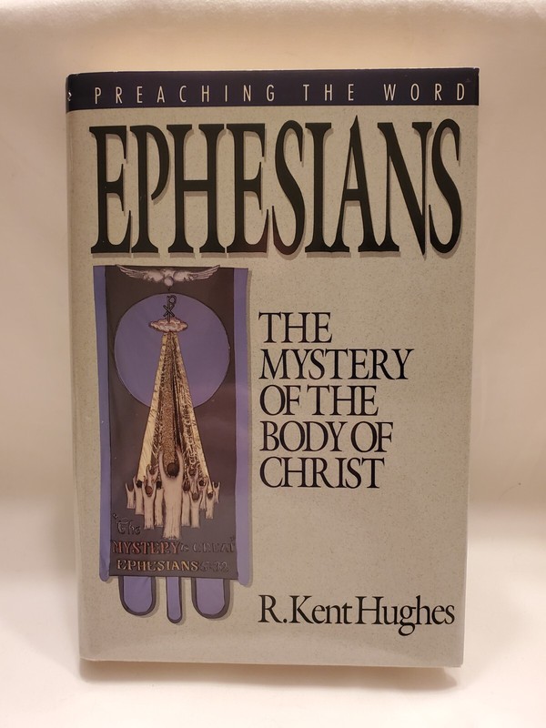 Preaching the Word Ser.: Ephesians : The Mystery of the Body of Christ by R....