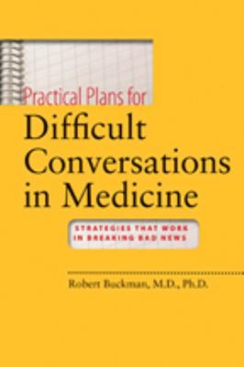 Practical Plans for Difficult Conversations in Medicine : Strateg