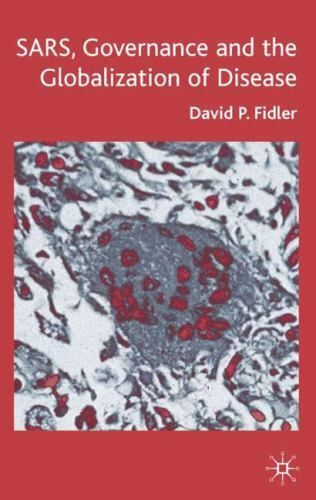 SARS, Governance and the Globalization of Disease [Hardcover] Fidler, D.