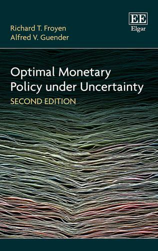 Optimal Monetary Policy under Uncertainty, Second Edition – Froyen, Richard T.,G