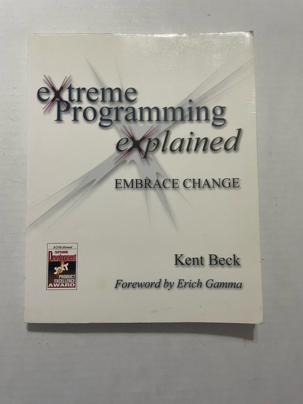 Extreme Programming Explained: Embrace Change By Kent Beck Paperback