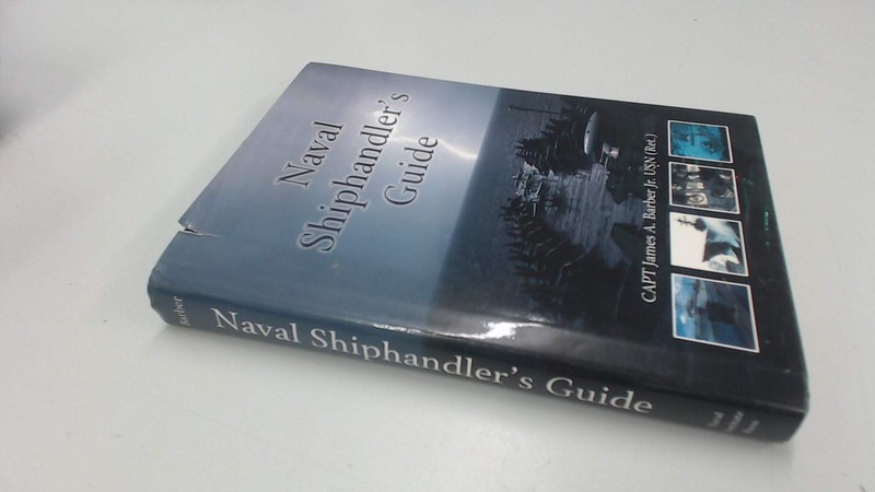 Naval Shiphandler's Guide (Blue & Gold Professional Library) Barber, Estate ...