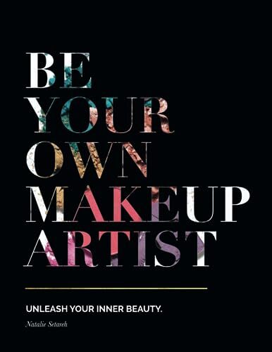 Be Your Own Makeup Artist: Unleash Your Inner B, Setareh, Perlewitz, Stokes-,