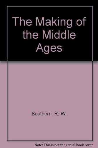 MAKING OF THE MIDDLE AGES By R W Southern *Excellent Condition*