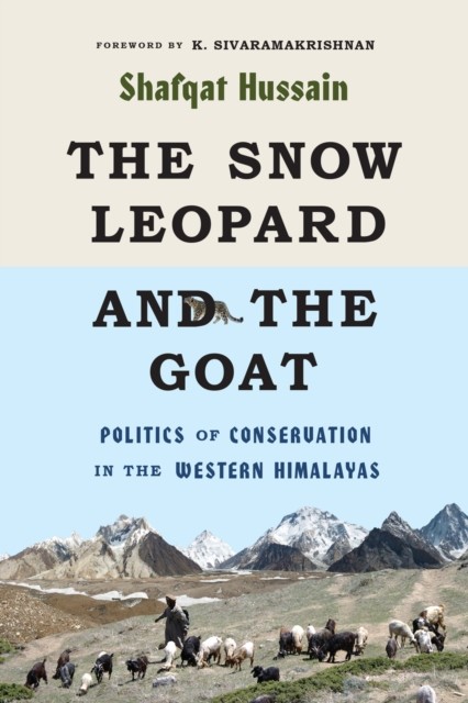 The Snow Leopard and the Goat by Shafqat Hussain PAPERBACK 9780295746579