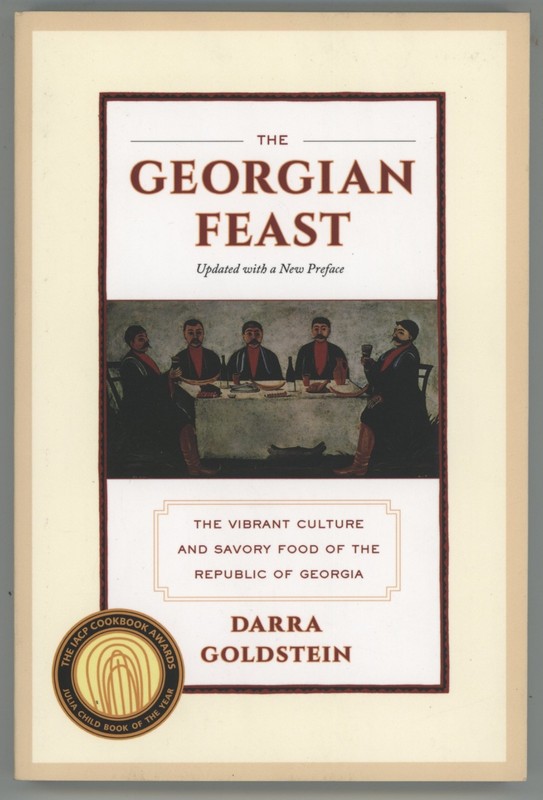 GEORGIAN FEAST Georgian Cuisine Food History Travel Darra Goldstein New Preface