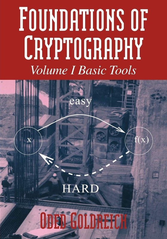 Foundations of Cryptography: Volume 1, Basic Tools by Goldreich