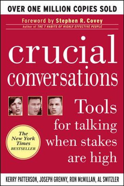 Crucial Conversations: Tools for Talking When Stakes Are High Pap