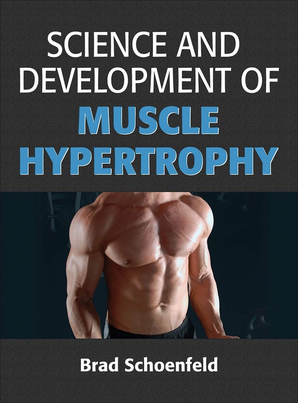 Science and Development of Muscle Hypertrophy by Schoenfeld