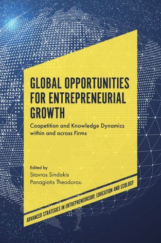 Global Opportunities for Entrepreneurial Growth: Coopetition and Knowledge Dynam