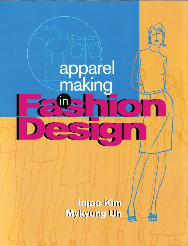 Apparel Making in Fashion Design by Mykyung Uh