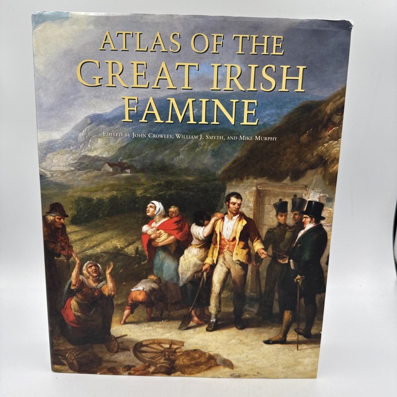 Atlas of the Great Irish Famine by William J. Smyth (2012, Hardcover)