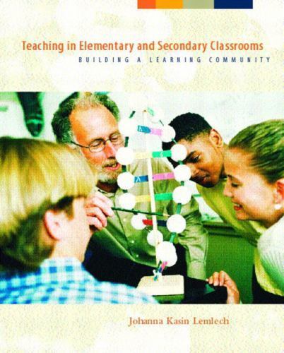 Teaching in Elementary and Secondary Classrooms: Building a Learning Community