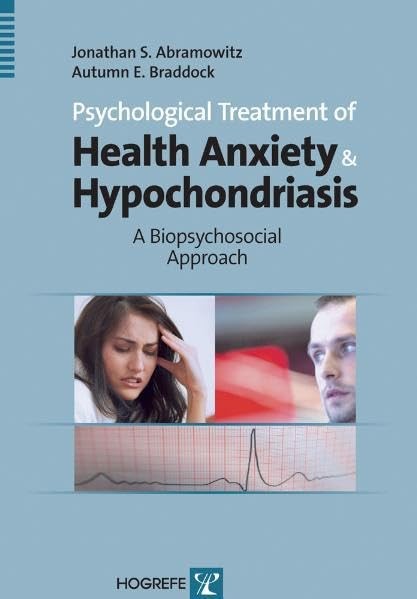 Psychological Treatment of Health Anxiety and Hypochondriasis: A Biopsychoso…