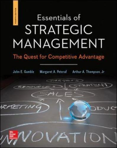 Essentials of Strategic Management The Quest for Competitive Advantage by Gamble