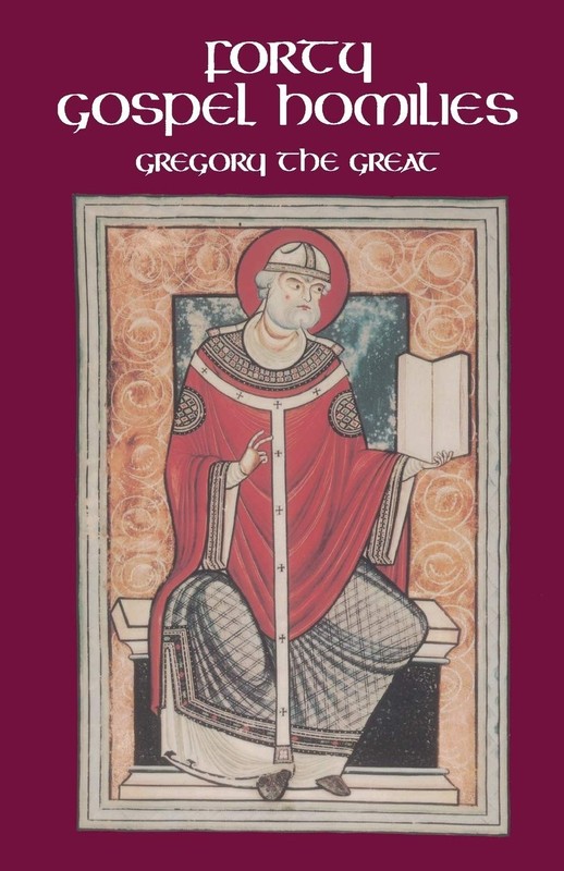 Forty Gospel Homilies (Volume 123) (Cistercian Studies Series) by Gregory