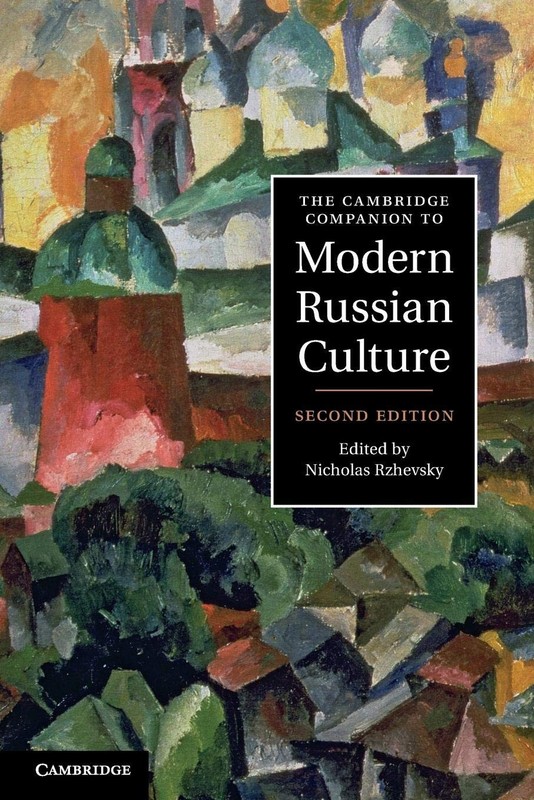The Cambridge Companion to Modern Russian Culture (Cambridge Companions to C…