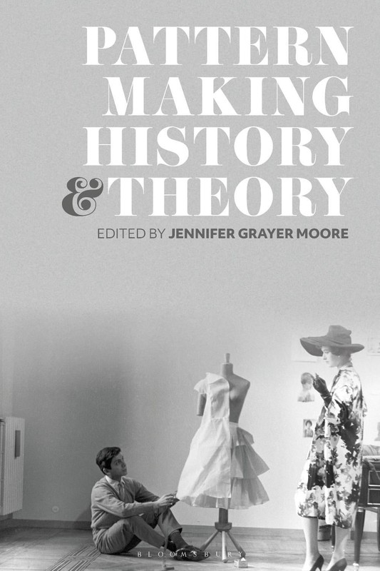Patternmaking History and Theory by Dr Jennifer Grayer Moore (English) Paperback