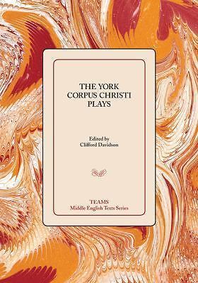 The York Corpus Christi Plays (Teams Middle English Texts) by Davidson, Cliffor