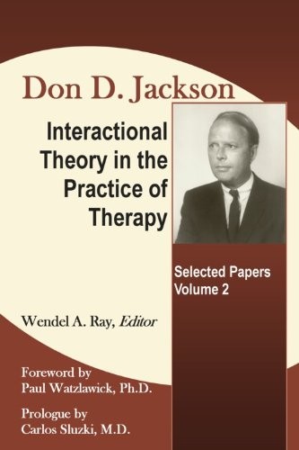 DON D. JACKSON, M.D. INTERACTIONAL THEORY IN THE PRACTICE By Wendel A. Ray *VG+*