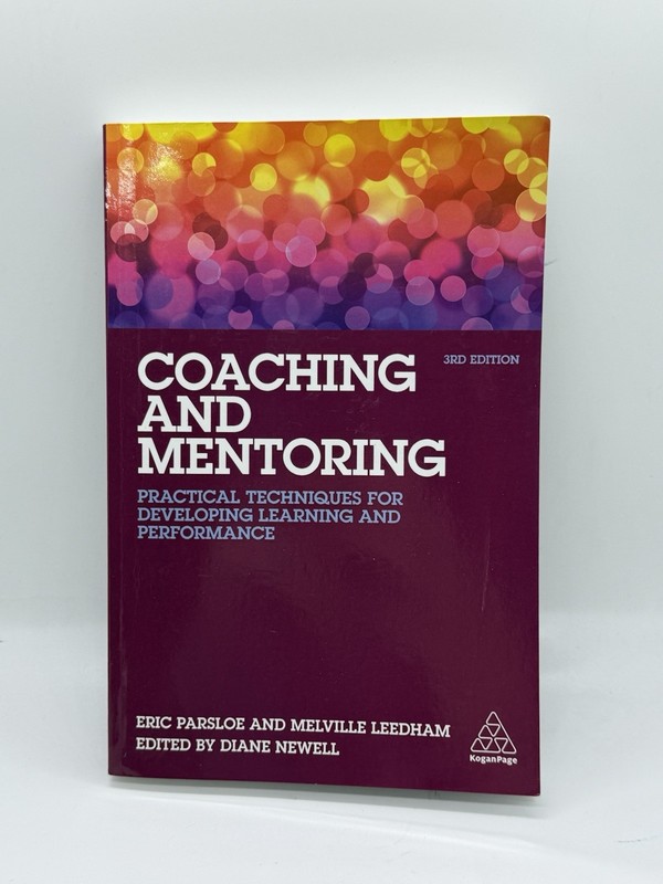 Coaching & Mentoring: Practical Techniques for Developing Learning & Performance