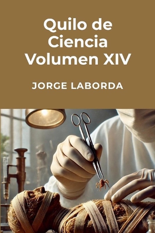 Quilo de Ciencia Volumen XIV (2021-2024) by Jorge Laborda (Spanish) Paperback Bo